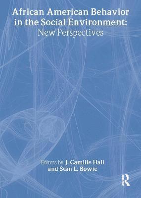 J. Camille Hall, Stan L. Bowie - African American Behavior in the Social Environment, Häftad