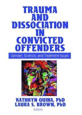 Trauma and Dissociation in Convicted Offenders 1