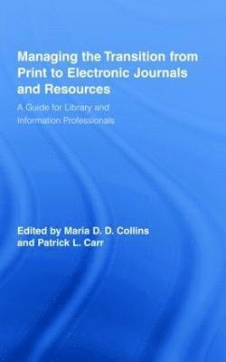 Managing the Transition from Print to Electronic Journals and Resources 1