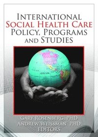 bokomslag International Social Health Care Policy, Program, and Studies