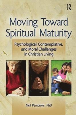 bokomslag Moving Toward Spiritual Maturity