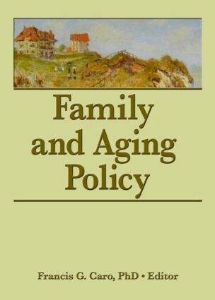 Francis G. Caro - Family and Aging Policy, Inbunden