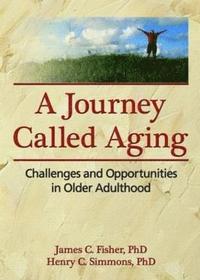 bokomslag A Journey Called Aging