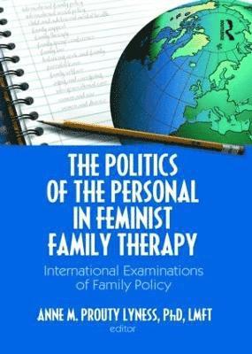 bokomslag The Politics of the Personal in Feminist Family Therapy