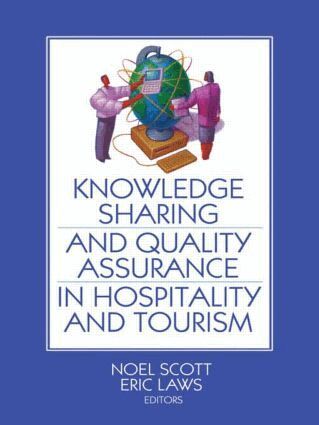 Noel Scott, Eric Laws - Knowledge Sharing and Quality Assurance in Hospitality and Tourism, Häftad
