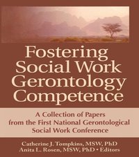 bokomslag Fostering Social Work Gerontology Competence