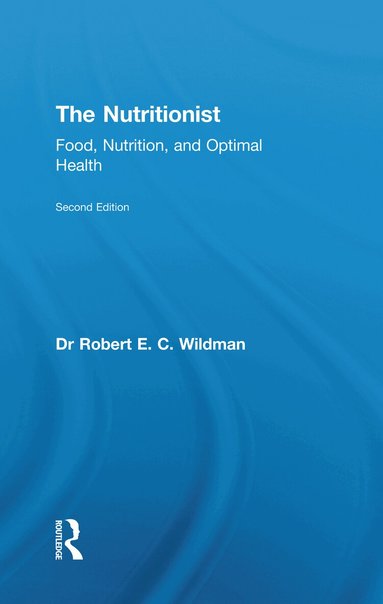 Robert E.C. Wildman - Nutritionist, Inbunden