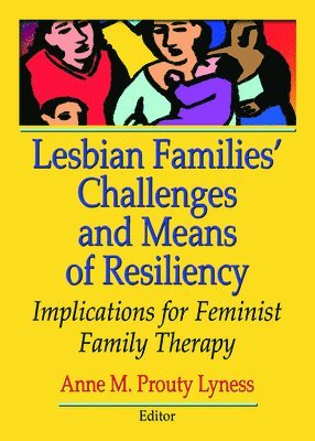 Lesbian Families' Challenges and Means of Resiliency 1