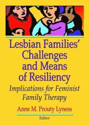 Lesbian Families' Challenges and Means of Resiliency