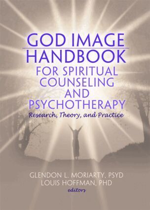 Glendon L. Moriarty, Louis Hoffman - God Image Handbook for Spiritual Counseling and Psychotherapy, Häftad
