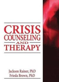 bokomslag Crisis Counseling and Therapy