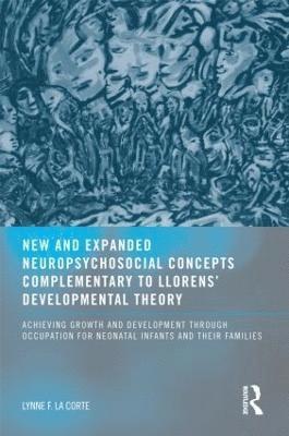 bokomslag New and Expanded Neuropsychosocial Concepts Complementary to Llorens' Developmental Theory