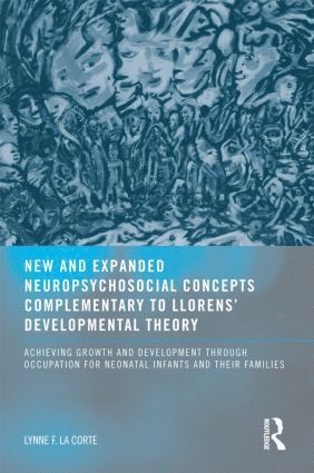 bokomslag New and Expanded Neuropsychosocial Concepts Complementary to Llorens' Developmental Theory