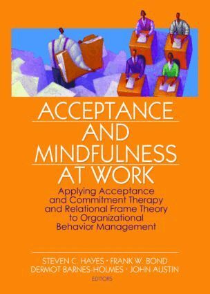 Steven C. Hayes, Frank W. Bond, Dermot Barnes-Holmes, John Austin - Acceptance and Mindfulness at Work, Häftad