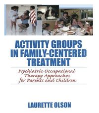 bokomslag Activity Groups in Family-Centered Treatment