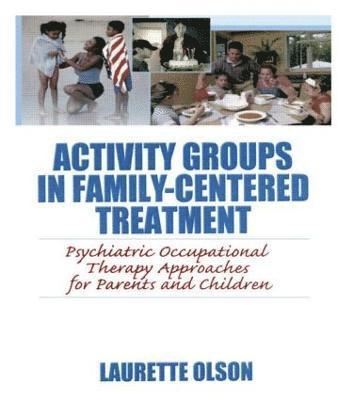 Activity Groups in Family-Centered Treatment 1