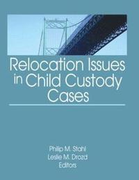 bokomslag Relocation Issues in Child Custody Cases