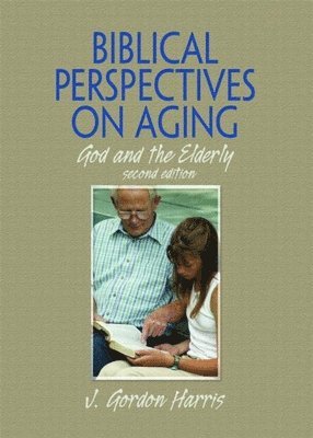 Biblical Perspectives on Aging 1