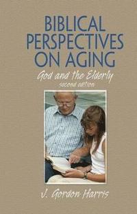 bokomslag Biblical Perspectives on Aging
