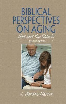 Biblical Perspectives on Aging 1