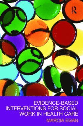 bokomslag Evidence-based Interventions for Social Work in Health Care