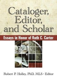 bokomslag Cataloger, Editor, and Scholar