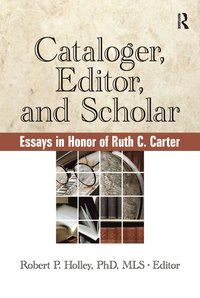 bokomslag Cataloger, Editor, and Scholar