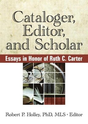 Robert Holley P, Robert Holley P., Robert P Holley, Robert P. Holley - Cataloger, Editor, and Scholar, Inbunden