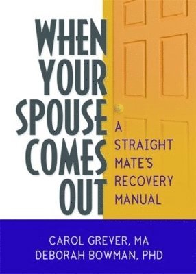 Carol Grever, Deborah Bowman, Deborah (Naropa University) Bowman - When Your Spouse Comes Out, Inbunden