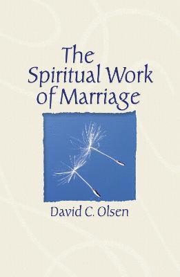 The Spiritual Work of Marriage 1