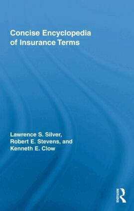 Lawrence Silver, Robert E Stevens, Kenneth Clow - Concise Encyclopedia of Insurance Terms, Inbunden