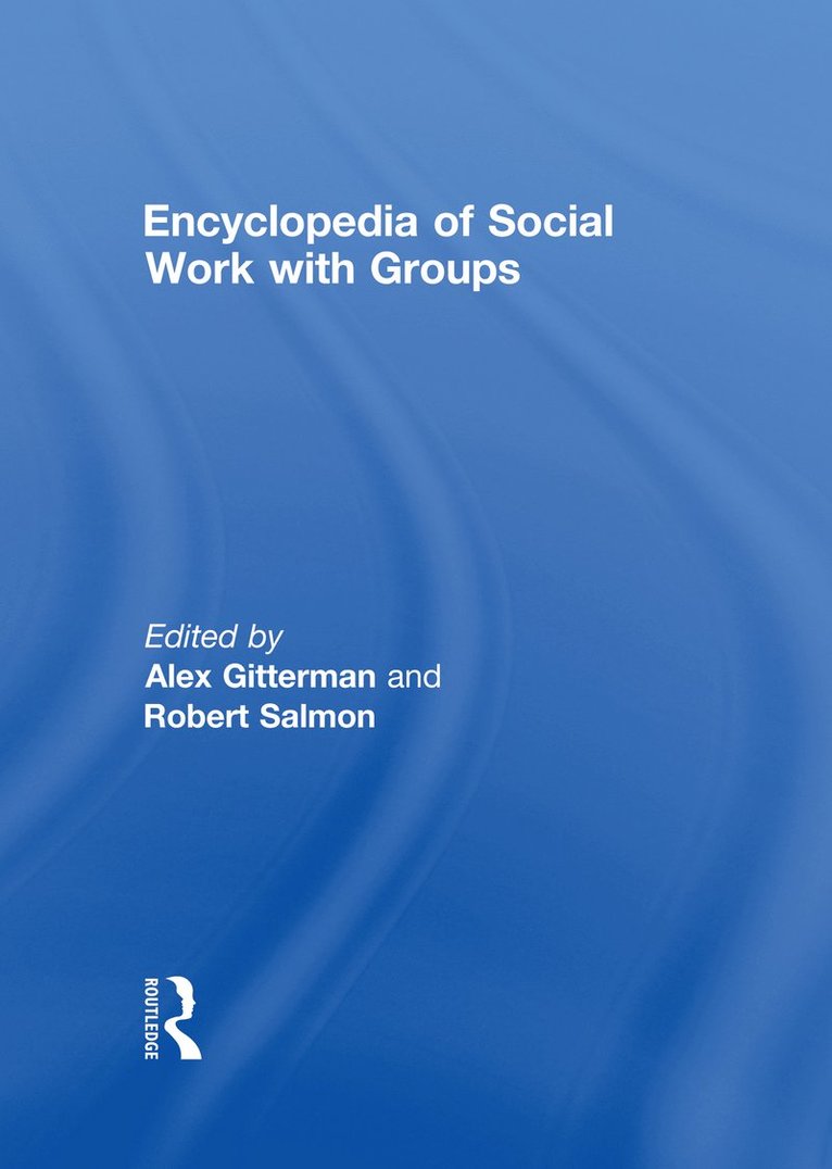 Alex Gitterman, Robert Salmon, USA) Gitterman, Alex (University of Connecticut, USA) Salmon, Robert (Hunter College School of Social Work - Encyclopedia of Social Work with Groups, Inbunden