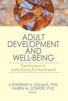 Catherine N. Dulmus, Karen M. Sowers - Adult Development and Well-Being, Inbunden