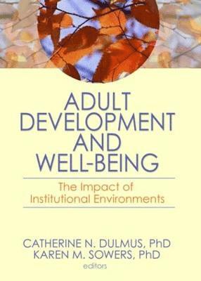 Catherine N. Dulmus, Karen M. Sowers - Adult Development and Well-Being, Häftad