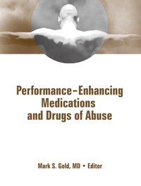 bokomslag Performance Enhancing Medications and Drugs of Abuse