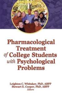 bokomslag Pharmacological Treatment of College Students with Psychological Problems