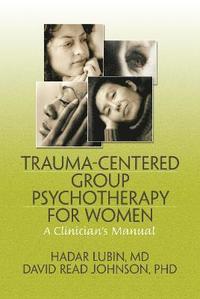 bokomslag Trauma-Centered Group Psychotherapy for Women