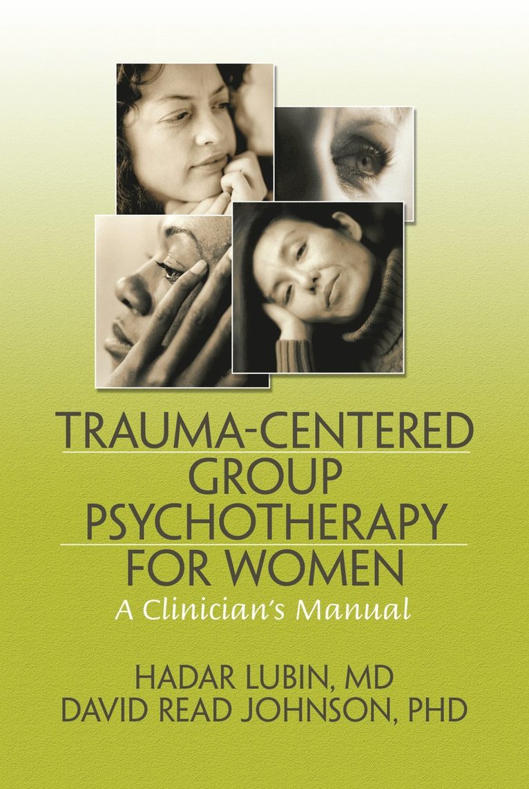 Hadar Lubin, David Read Johnson, USA) Lubin, Hadar (Co-Director, Post Traumatic Stress Center, New Haven, Connecticut - Trauma-Centered Group Psychotherapy for Women, Inbunden