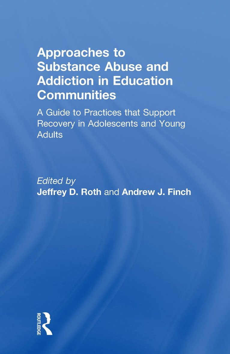 Approaches to Substance Abuse and Addiction in Education Communities 1