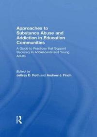 bokomslag Approaches to Substance Abuse and Addiction in Education Communities