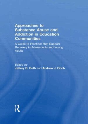 Jeffrey Roth, Andrew Finch - Approaches to Substance Abuse and Addiction in Education Communities, Häftad