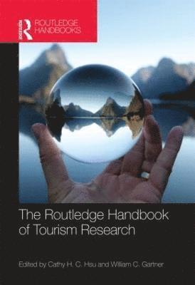 Cathy H.C. Hsu, William C Gartner, USA) Gartner, William C (University of Minnesota, Cathy H. C. Hsu, William C. Gartner - Routledge Handbook of Tourism Research, Inbunden