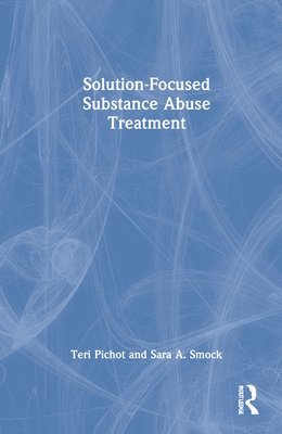 Solution-Focused Substance Abuse Treatment 1