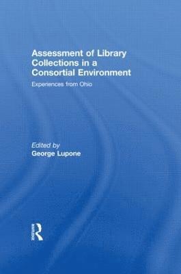 Assessment of Library Collections in a Consortial Environment 1