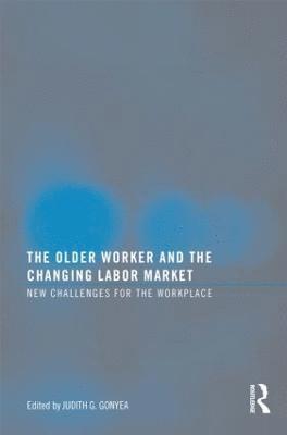 bokomslag The Older Worker and the Changing Labor Market