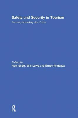 Noel Scott, Eric Laws, Bruce Prideaux, Australia) Scott, Noel (University of Queensland, Australia) Laws, Eric (James Cook University, Australia) Prideaux, Bruce (Central Queensland University - Safety and Security in Tourism, Inbunden
