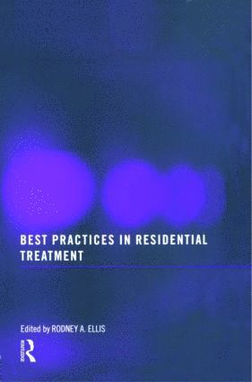 Rodney A Ellis, Rodney A. Ellis - Best Practices in Residential Treatment, Häftad