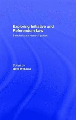 Beth Williams, USA) Williams, Beth (Columbia University - Exploring Initiative and Referendum Law, Inbunden