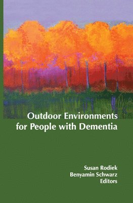 Outdoor Environments for People with Dementia 1