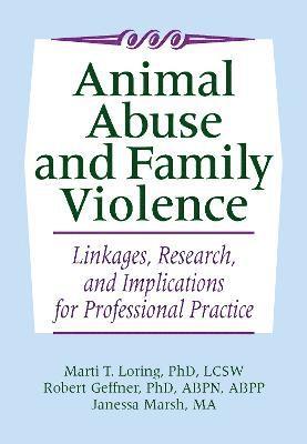 Marti T. Loring, Robert Geffner, Janessa Marsh - Animal Abuse and Family Violence, Inbunden